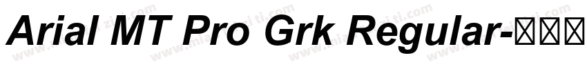 Arial MT Pro Grk Regular字体转换